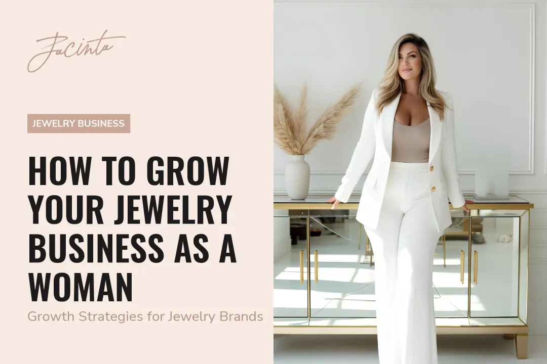 How to Grow Your Jewelry Business as a Woman