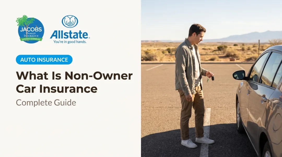 What Is Non-Owner Car Insurance: Complete Guide