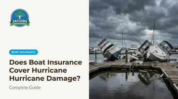 Does Boat Insurance Cover Hurricane Damage? Complete Guide
