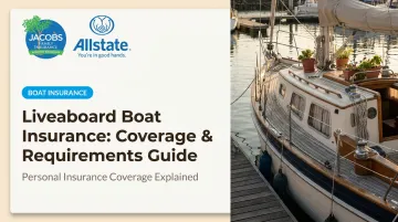Liveaboard Boat Insurance: Coverage &amp; Requirements Guide