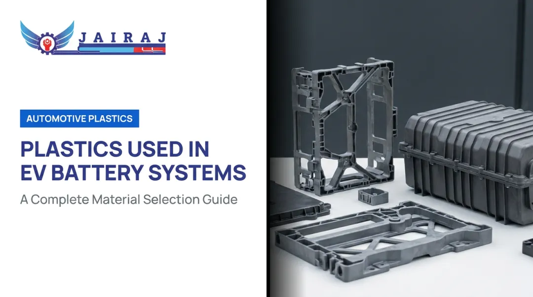 Plastics Used in EV Battery Systems: A Complete Material Selection Guide
