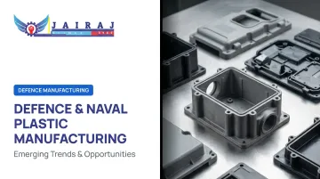 Defence &amp; Naval Plastic Manufacturing: Emerging Trends &amp; Opportunities