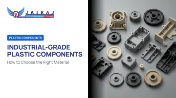 Industrial-Grade Plastic Components: How to Choose the Right Material