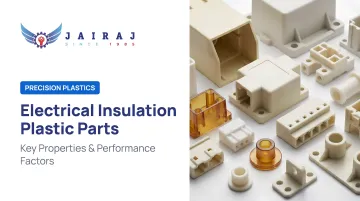 Electrical Insulation Plastic Parts: Key Properties & Performance Factors