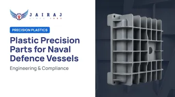 Plastic Precision Parts for Naval Defence Vessels: Engineering &amp; Compliance