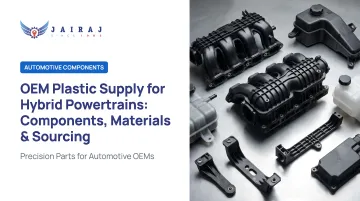 OEM Plastic Supply for Hybrid Powertrains: Components, Materials &amp; Sourcing