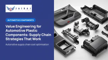 Value Engineering for Automotive Plastic Components: Supply Chain Strategies That Work