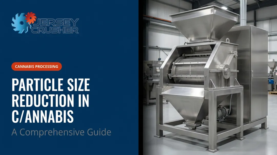 Particle Size Reduction in Cannabis: A Comprehensive Guide