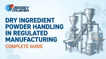 Dry Ingredient Powder Handling in Regulated Manufacturing: Complete Guide