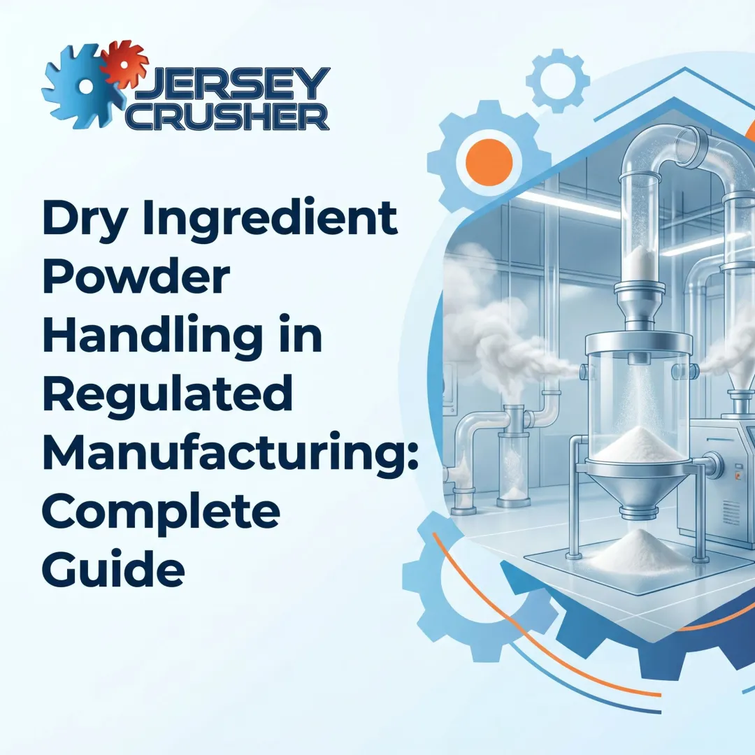 Dry Ingredient Powder Handling in Regulated Manufacturing: Complete Guide