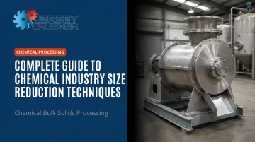 Complete Guide to Chemical Industry Size Reduction Techniques
