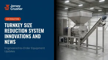 Turnkey Size Reduction System Innovations and News