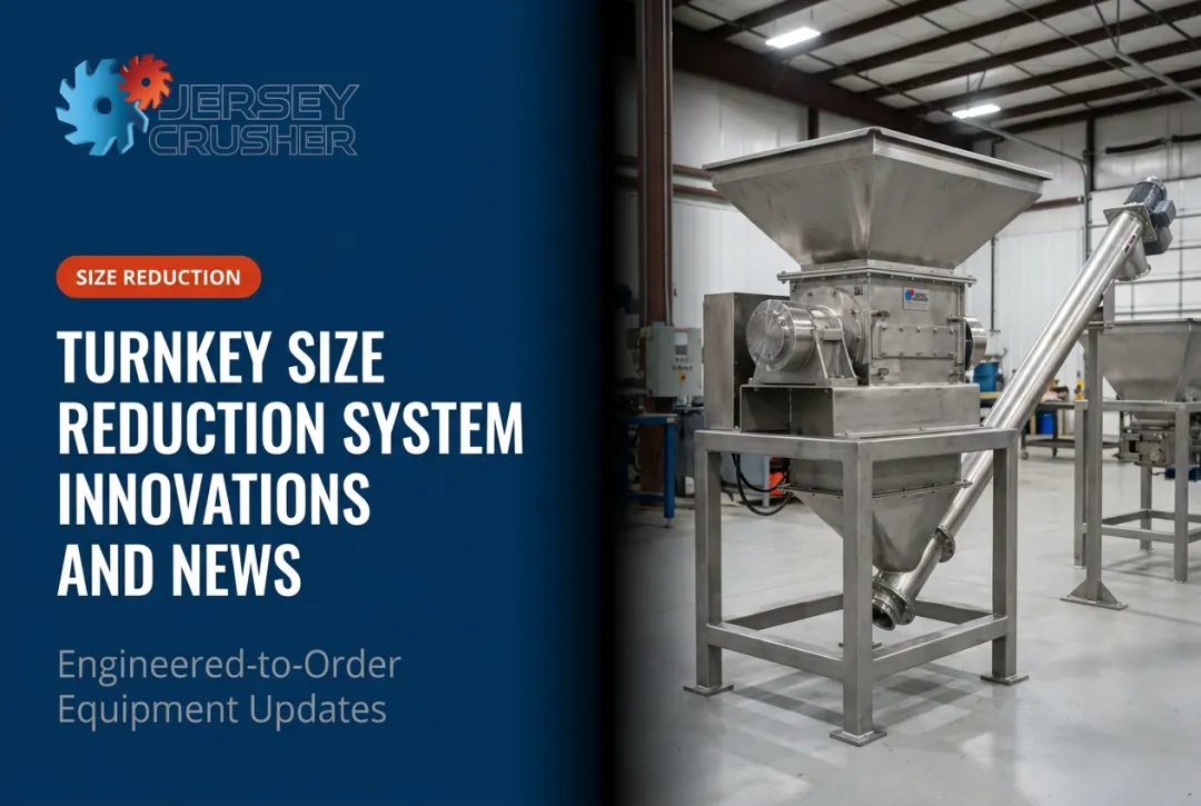 Turnkey Size Reduction System Innovations and News