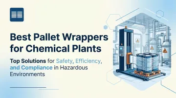 Best Pallet Wrappers for Chemical Plants
