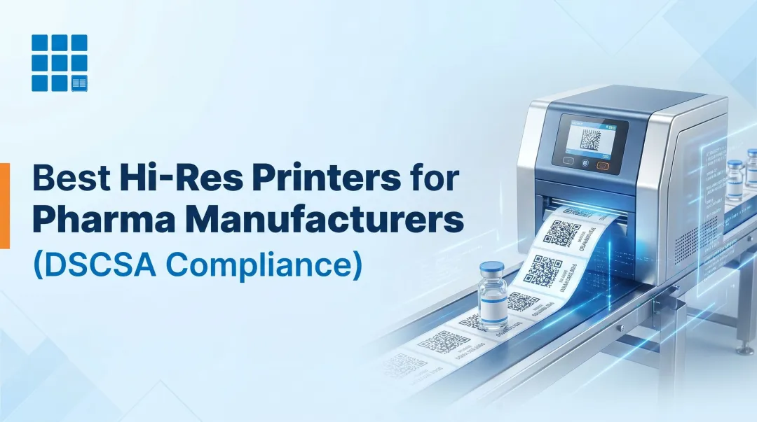 Best Hi-Res Printers for Pharma Manufacturers (DSCSA Compliance)