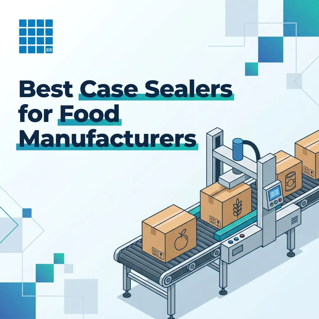 Best Case Sealers for Food Manufacturers