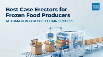 Best Case Erectors for Frozen Food Producers