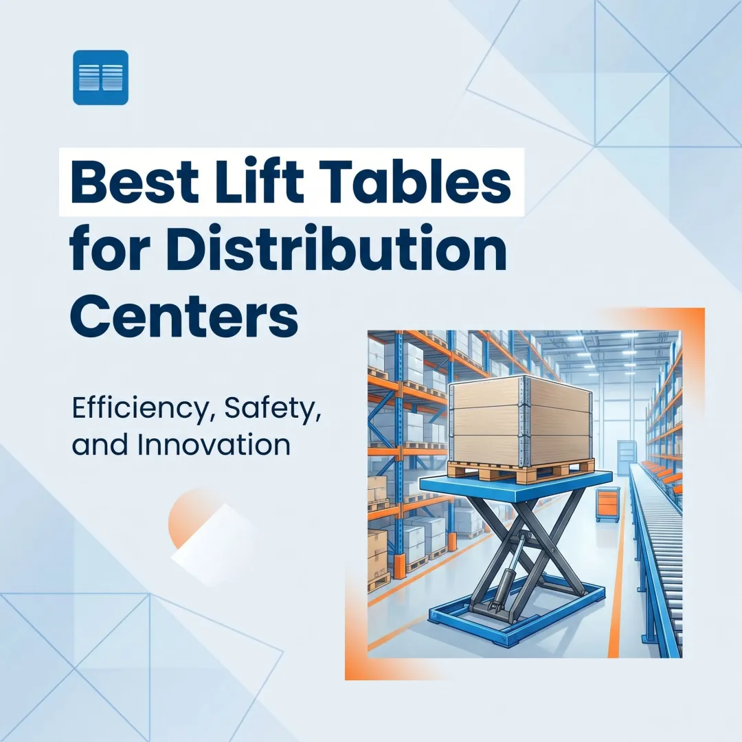 Best Lift Tables for Distribution Centers