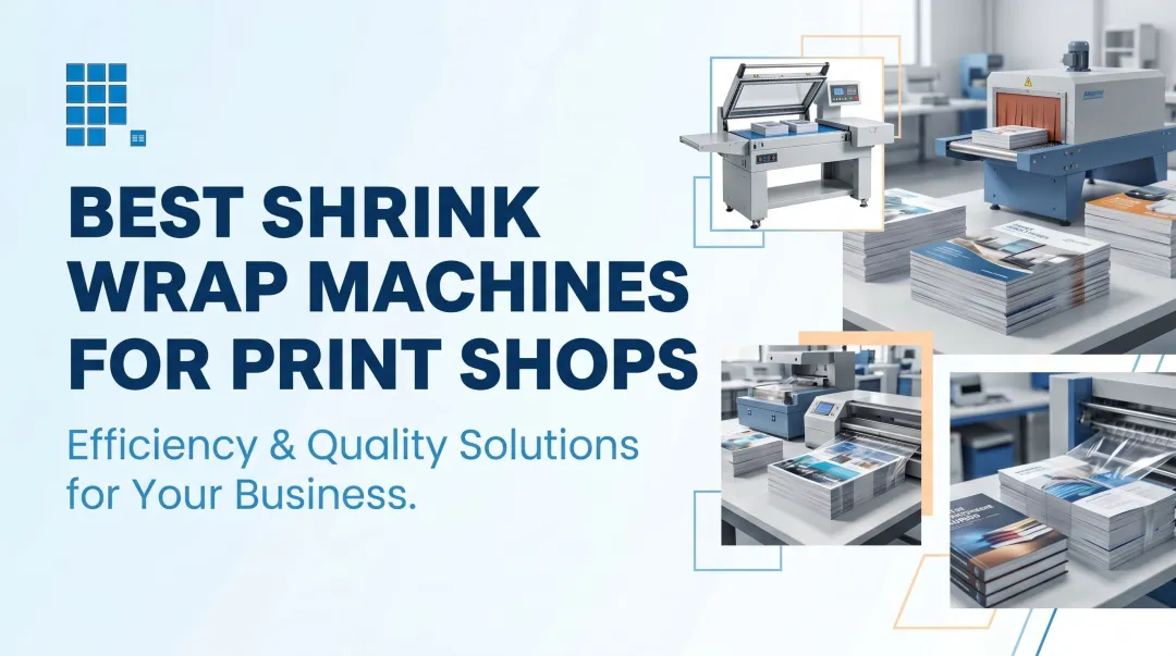 Best Shrink Wrap Machines for Print Shops