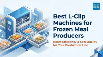 Best L-Clip Machines for Frozen Meal Producers