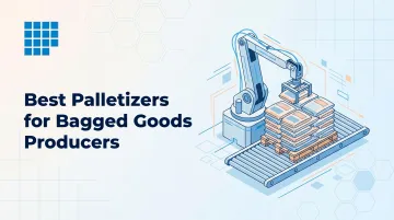 Best Palletizers for Bagged Goods Producers