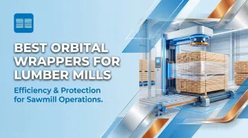 Best Orbital Wrappers for Lumber Mills