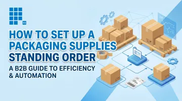 How to Set Up a Packaging Supplies Standing Order
