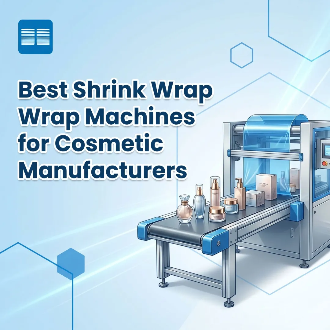 Best Shrink Wrap Machines for Cosmetic Manufacturers
