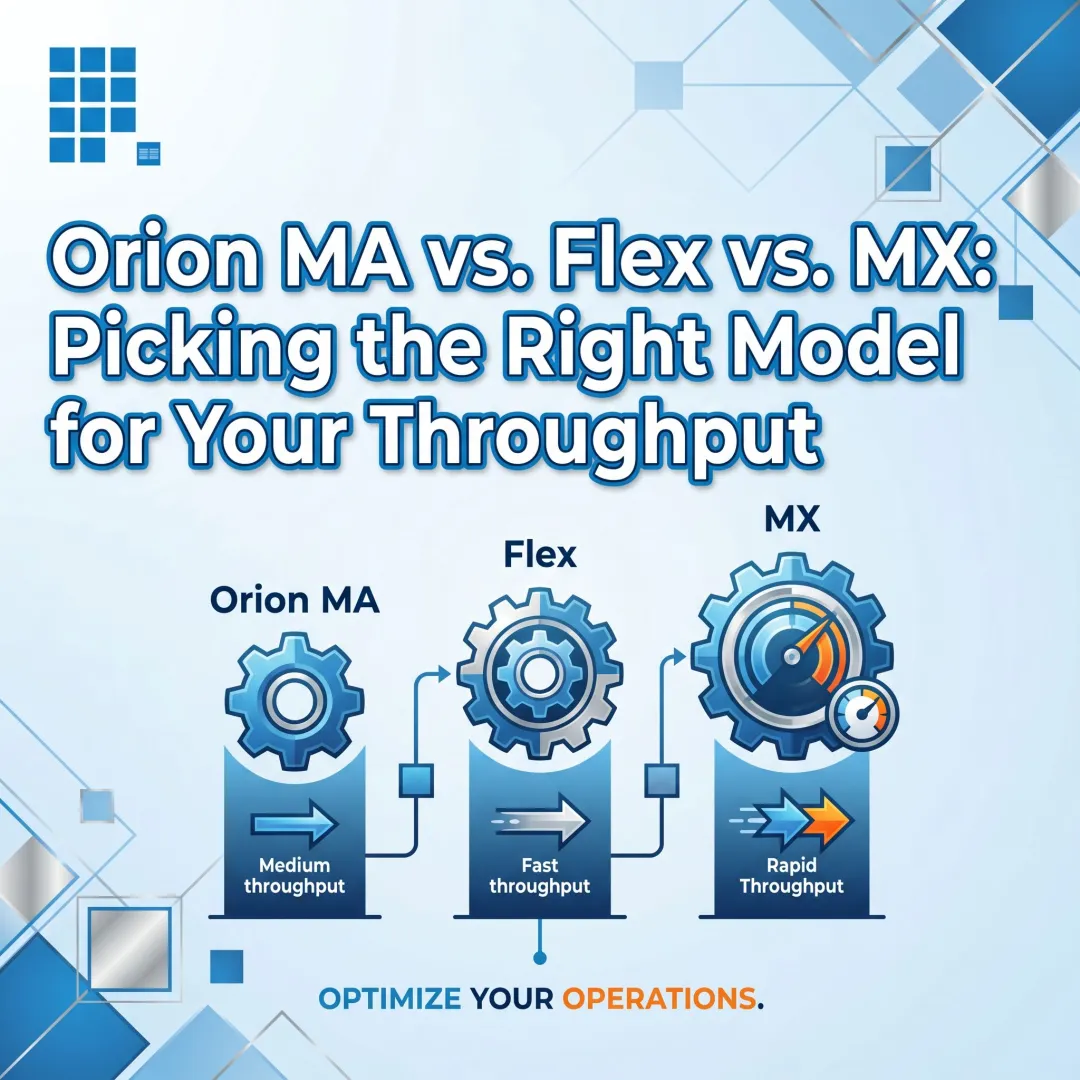 Orion MA vs. Flex vs. MX Picking the Right Model for Your Throughput