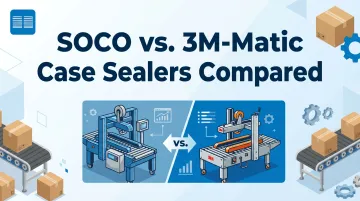 SOCO vs. 3M-Matic Case Sealers Compared