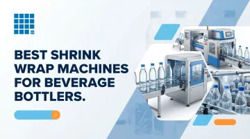 Best Shrink Wrap Machines for Beverage Bottlers