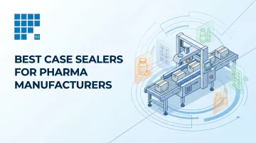 Best Case Sealers for Pharma Manufacturers