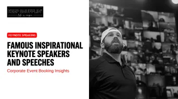 Famous Inspirational Keynote Speakers and Speeches