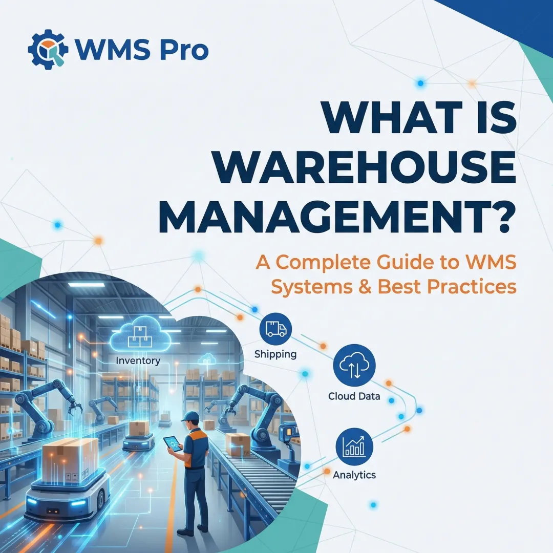 What is Warehouse Management? A Complete Guide to WMS Systems & Best Practices
