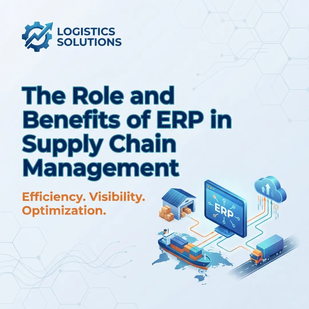 The Role and Benefits of ERP in Supply Chain Management