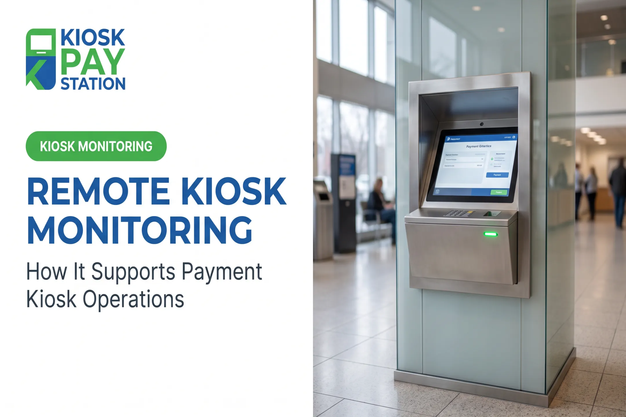 Remote Kiosk Monitoring: How It Supports Payment Kiosk Operations
