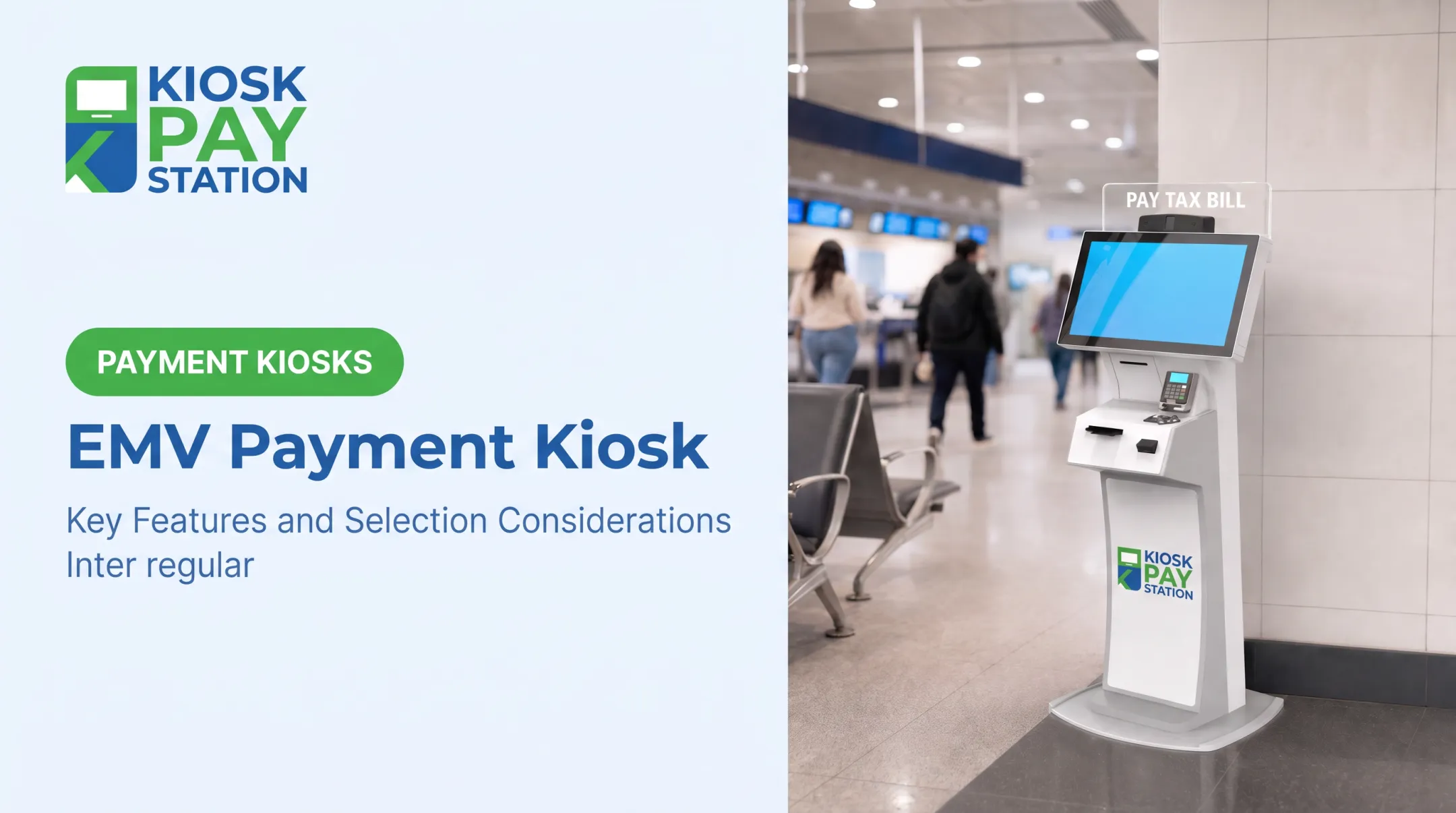 EMV Payment Kiosk: Key Features and Selection Considerations