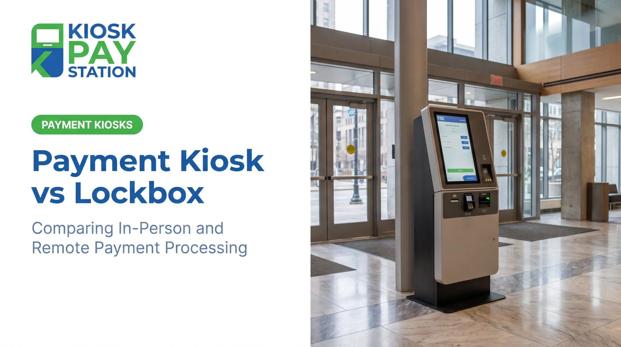 Payment Kiosk vs Lockbox: Comparing In-Person and Remote Payment Processing
