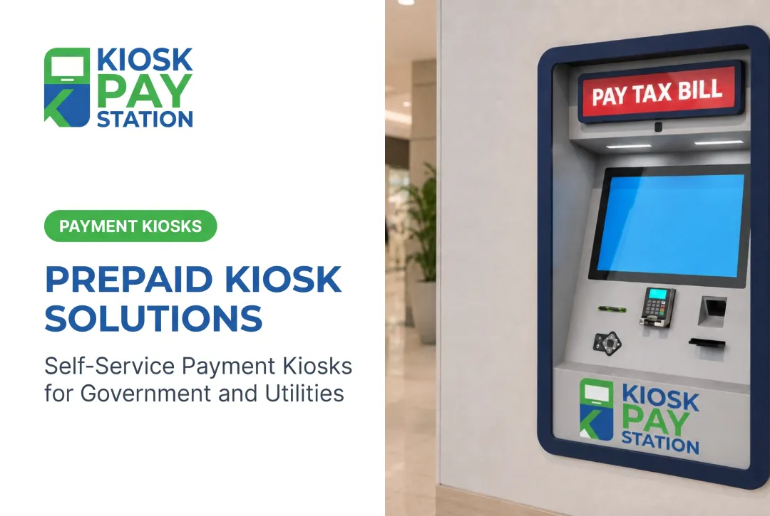 Prepaid Kiosk Solutions: Self-Service Payment Kiosks for Government and Utilities