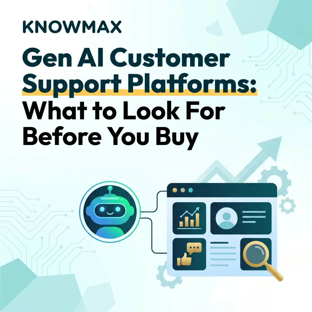 Gen AI Customer Support Platforms: What to Look For Before You Buy