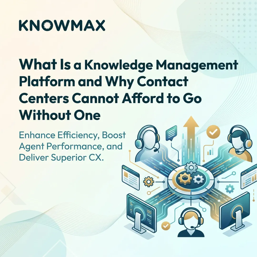 What Is a Knowledge Management Platform and Why Contact Centers Cannot Afford to Go Without One