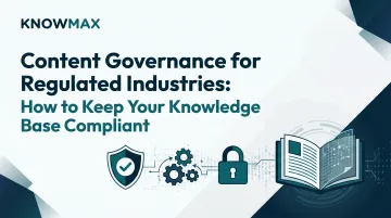 Content Governance for Regulated Industries: How to Keep Your Knowledge Base Compliant
