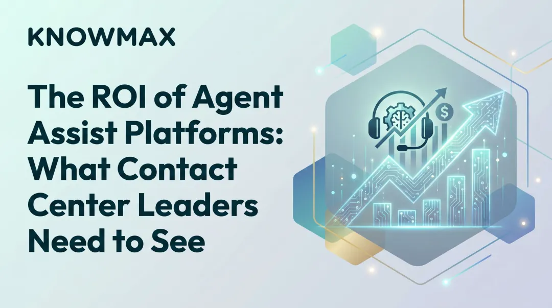 The ROI of Agent Assist Platforms: What Contact Center Leaders Need to See