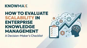 How to Evaluate Scalability in Enterprise Knowledge Management: A Decision-Maker's Checklist