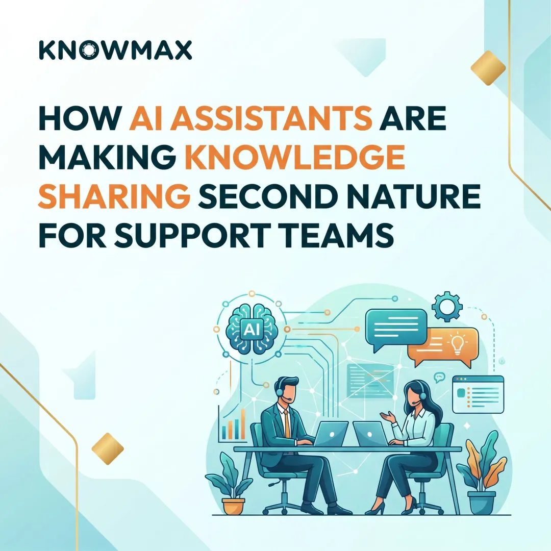 How AI Assistants Are Making Knowledge Sharing Second Nature for Support Teams