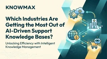 Which Industries Are Getting the Most Out of AI-Driven Support Knowledge Bases?