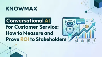 Conversational AI for Customer Service: How to Measure and Prove ROI to Stakeholders