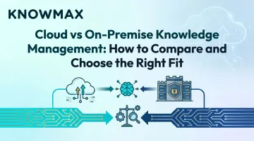 Cloud vs On-Premise Knowledge Management: How to Compare and Choose the Right Fit