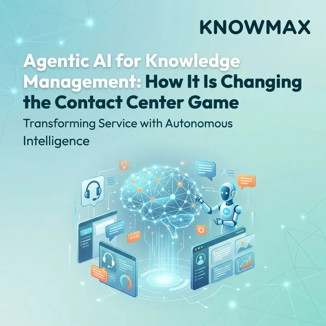 Agentic AI for Knowledge Management: How It Is Changing the Contact Center Game