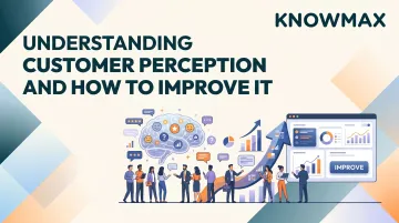 Understanding Customer Perception and How to Improve It